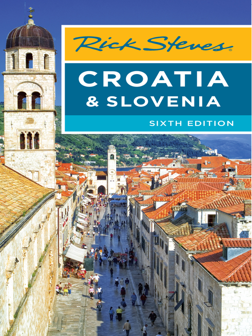 Title details for Rick Steves Croatia & Slovenia by Rick Steves - Available